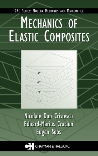 Mechanics of Elastic Composites (Modern Mechanics and Mathematics)