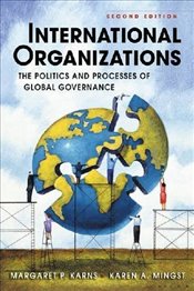 International Organizations: The Politics and Processes of Global Governance