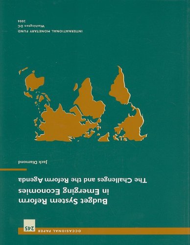 Budget System Reform in Emerging Economies: The Challenges and the Reform Agenda: 245 (Occasional paper)