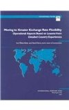 Moving to Greater Exchange Rate Flexibility: Operational Aspects Based on Lessons from Detailed Country Experiences (Occasional paper)