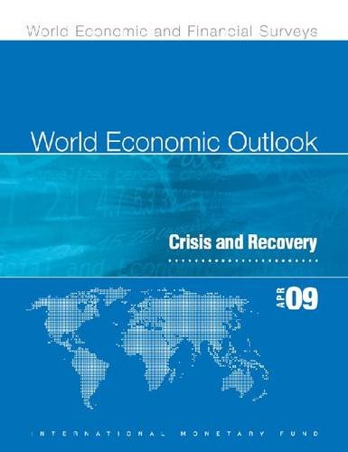 World Economic Outlook, April 2009: Crisis and Recovery