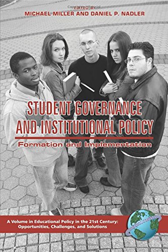 Student Governance and Institutional Policy: Formation and Implementation (Educational Policy in the 21st Century: Opportunities, Challenges and Solutions)