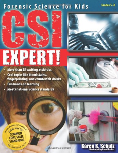 CSI Expert!: Forensic Science for Kids: Grades 5-8