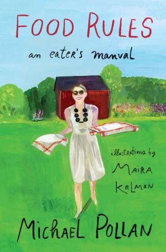 Food Rules: An Eaters Manual