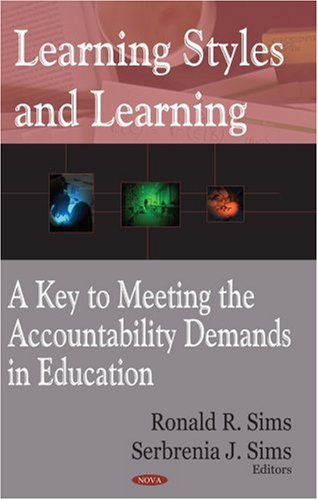 Learning Styles and Learning: A Key to Meeting the Accountability Demands in Education