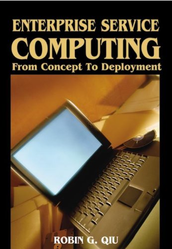 Enterprise Service Computing: From Concept to Deployment