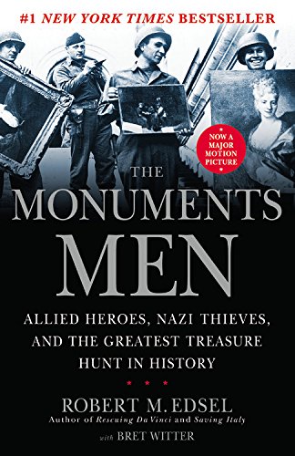 The Monuments Men: Allied Heroes, Nazi Thieves and the Greatest Treasure Hunt in History