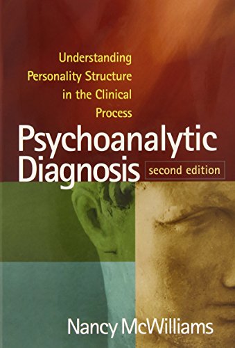 Psychoanalytic Diagnosis: Understanding Personality Structure in the Clinical Process