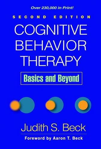 Cognitive Behavior Therapy, Second Edition: Basics and Beyond