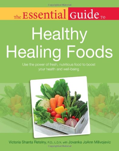 The Essential Guide to Healthy Healing Foods