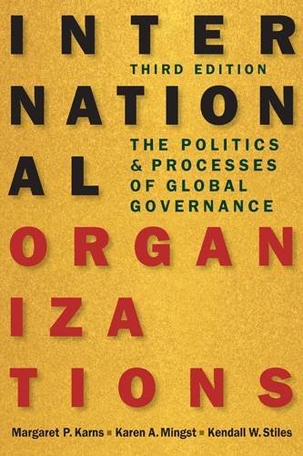 International Organizations: The Politics & Processes of Global Governance