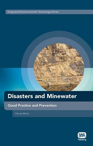 Disasters and Minewater: Good Practice and Prevention (Integrated Environmental Technology)