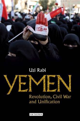 Yemen:: Revolution, Civil War and Unification (Library of Modern Middle East Studies)