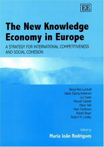 The New Knowledge Economy in Europe: A Strategy for International Competitiveness and Social Cohesion