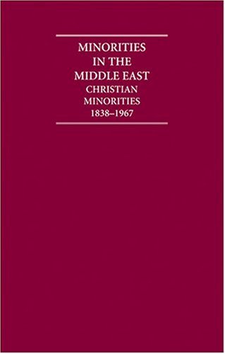 Minorities in the Middle East 10 Volume Set: Christian Minorities 1838-1967 (Cambridge Archive Editions)