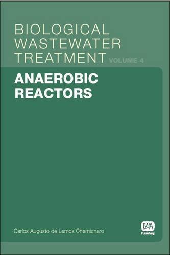 Anaerobic Reactors: Biological Wastewater Treatment Volume 4 (Biological Wastewater Treatment Series)