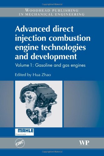 Advanced Direct Injection Combustion Engine Technologies and Development: Gasoline and Gas Engines: Science and Technology: 1 (Woodhead Publishing in Mechanical Engineering)