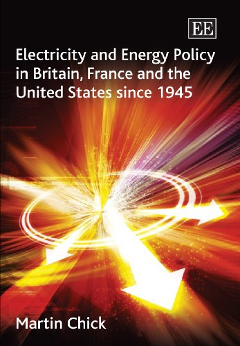 Electricity and Energy Policy in Britain, France and the United States Since 1945