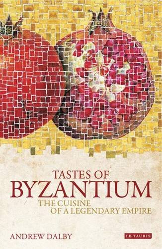 Tastes of Byzantium: The Cuisine of a Legendary Empire