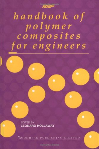 Handbook of Polymer Composites for Engineers (Woodhead Publishing Series in Composites Science and Engineering)