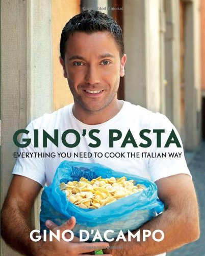Gino s Pasta: Everything You Need to Cook the Italian Way