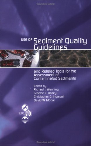 Use of Sediment Quality Guidelines and Related Tools for the Assessment of Contaminated Sediments