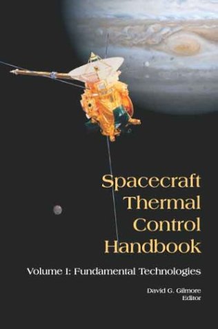 Spacecraft Thermal Control Handbook: Fundamental Technologies