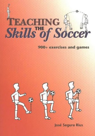 TEACHING THE SKILLS OF SOCCER: 900+ Exercises and Games