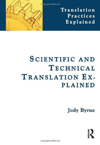 Scientific and Technical Translation Explained (Translation Practices Explained)