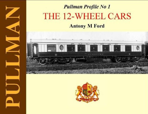 Pullman Profile No. 1: The 12-Wheel Cars