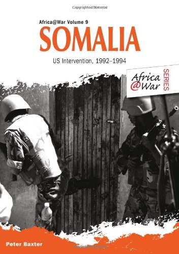 Somalia. US Intervention, 1992-1994 (AFRICA@WAR Series 9)