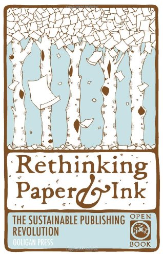 Rethinking Paper & Ink: The Sustainable Publishing Revolution (Openbook)
