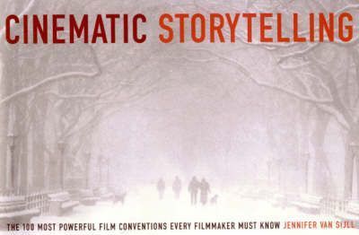 Cinematic Storytelling: The 100 Most Powerful Film Conventions Every Filmmaker Must Know