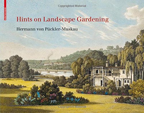 Hints on Landscape Gardening: English Edition of Andeutungen Uber Landschaftsgartnerei with the Illustrations of the Atlas of 1834