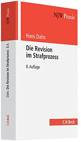 Die Revision im Strafprozess: Bedeutung für die Praxis der Tatsacheninstanz