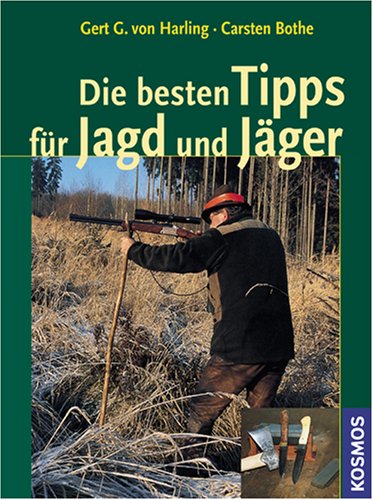Die besten Tipps für Jagd und Jäger.