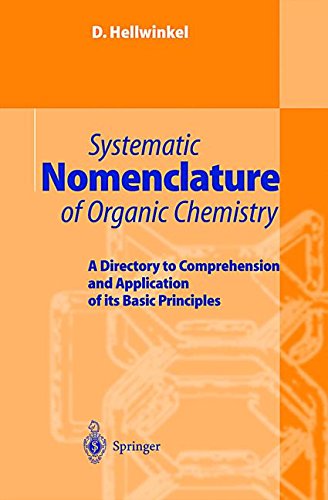 Systematic Nomenclature of Organic Chemistry: A Directory to Comprehension and Application of its Basic Principles