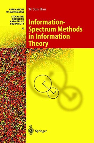 Information-Spectrum Methods in Information Theory (Stochastic Modelling and Applied Probability)