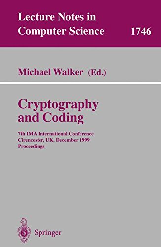 Cryptography and Coding: 7th IMA International Conference, Cirencester, UK, December 20-22, 1999 Proceedings: 7th IMA Conference, Cirencester, UK, ... (Lecture Notes in Computer Science)