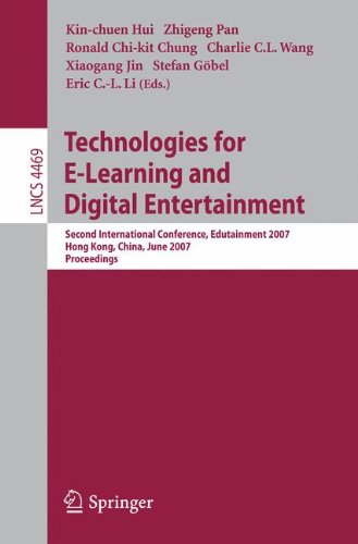 Technologies for E-Learning and Digital Entertainment: Second International Conference, Edutainment 2007, Hong Kong, China, June 11-13, 2007, Proceedings (Lecture Notes in Computer Science)