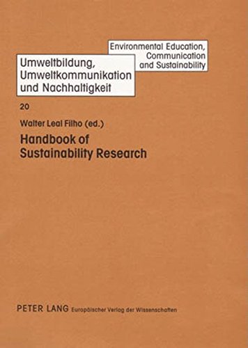 Handbook of Sustainability Research (Umweltbildung, Umweltkommunikation und Nachhaltigkeit Environmental Education, Communication and Sustainability)
