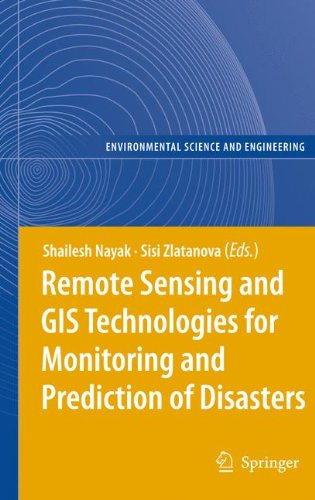 Remote Sensing and Gis Technologies for Monitoring and Prediction of Disasters (Environmental Science and Engineering)