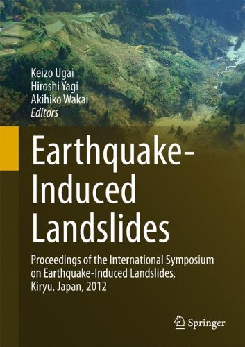 Earthquake-Induced Landslides: Proceedings of the International Symposium on Earthquake-Induced Landslides, Kiryu, Japan, 2012