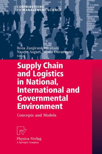 Supply Chain and Logistics in National, International and Governmental Environment: Concepts and Models (Contributions to Management Science)