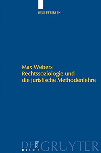 Max Webers Rechtssoziologie Und Die Juristische Methodenlehre