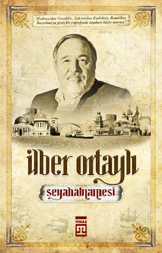 İlber Ortaylı Seyahatnamesi