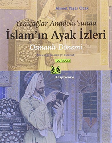 Yeniçağlar Anadolu’sunda İslam’ın Ayak İzleri