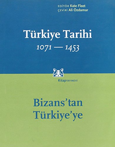 Türkiye Tarihi 1071 - 1453: Bizans’tan Türkiye’ye