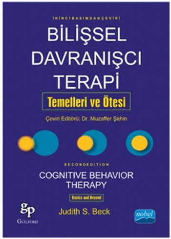 Bilişsel Davranışcı Terapi Temelleri ve Ötesi