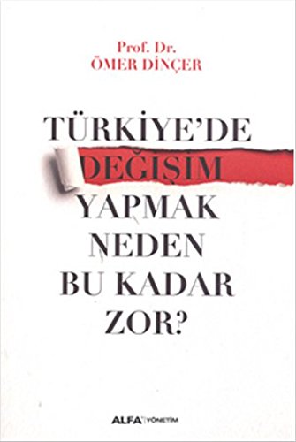 Türkiye’de Değişim Yapmak Neden Bu Kadar Zor?